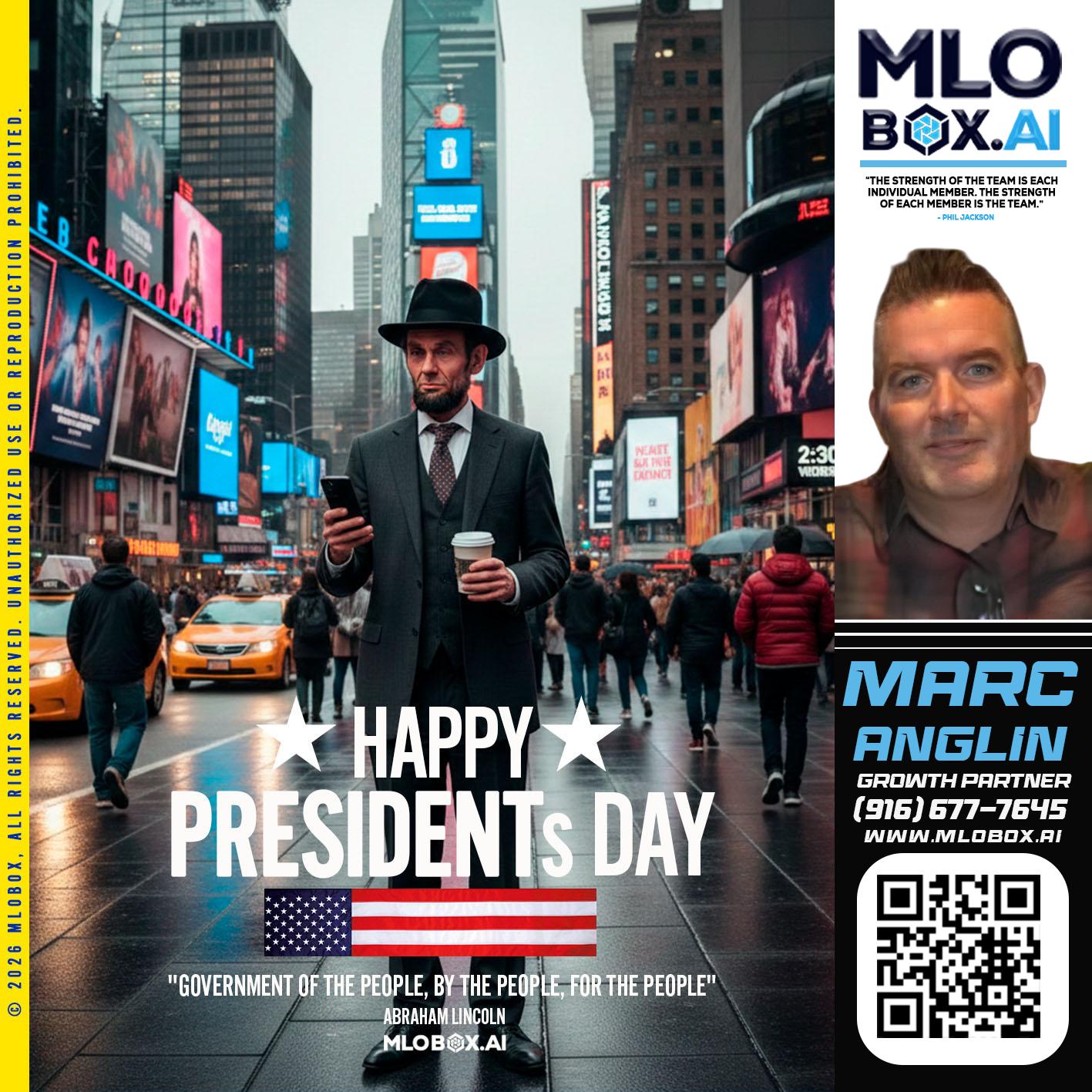 HAPPY PRESIDENTS DAY - Marc Anglin -Senior Loan Officer